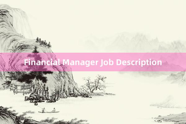 Financial Manager Job Description